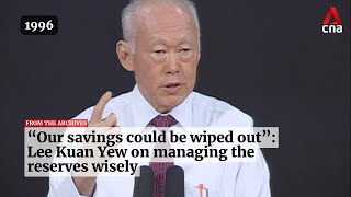 Lee Kuan Yew on managing reserves, investing in Singaporeans | From the archives