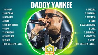 Daddy Yankee The Best Music Of All Time ▶️ Full Album ▶️ Top 10 Hits Collection