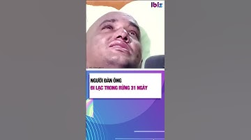 Người đàn ông bị lạc trong rừng suốt 1 tháng #shorts