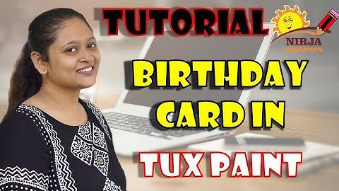 how to use tux paint - how to make birthday card - easy and funny software for kids to paint