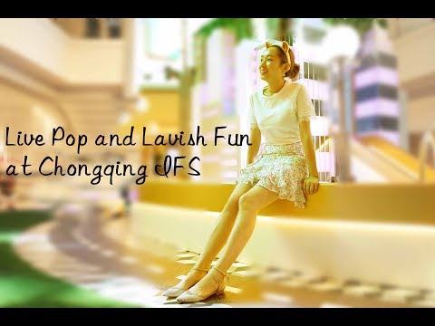 Live Pop and Lavish Fun at Chongqing IFS