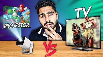 Which Is Better – TV or Projector?