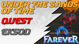 Farever - Under the Sands of Time - Eksod Dungeon [Cheese Station] Quest Guide