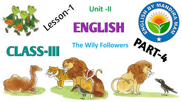 THE WILY FOLLOWERS II LESSON-1 : UNIT-II II PART-4 II CLASS-3 : ENGLISH II