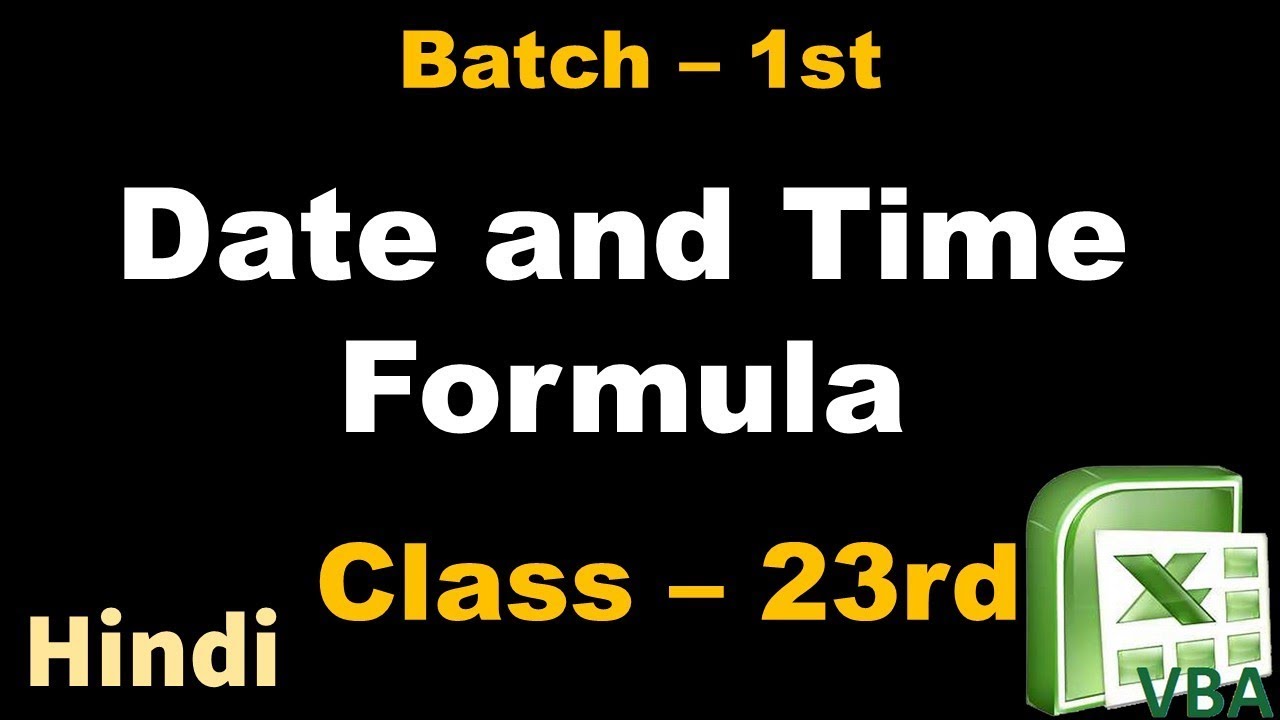 Batch 1 Class 23 Date And Time Formula In Excel YouTube batch-1-class-23-date-and-time-formula-in-excel-youtube