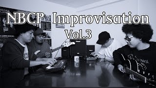【Studio Jam Session】 NBCP Improvisation Volume 3