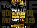 Top 3 Hollywood movies 2025 part 3🍿✨ Which One is your favorite?👀 #movie #top3 #mustwatch #hollywood