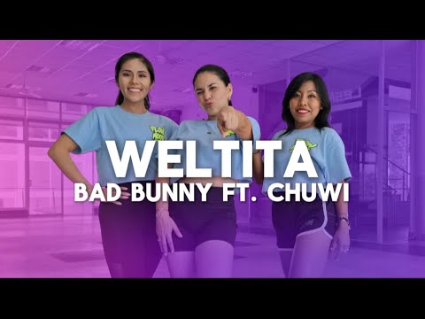 Weltita - Bad Bunny Ft. Chuwi - Coreografía - Flow Dance Fitness - Zumba Fitness