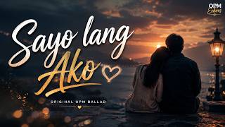 ❤️ SAYO LANG AKO | Original OPM Ballad 2026