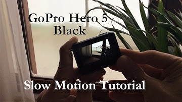 GoPro Hero 5 Black - Slow Motion Tutorial