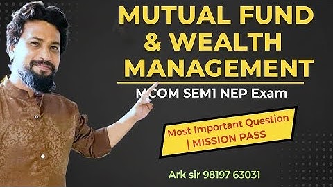 Mutual Fund Management&Wealth Management| Mcom sem1Nep|Most Imp Question|University Solution|Arksir