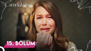 Camdaki Kız | 15. Bölüm Camdaki Kız | 15. Bölüm