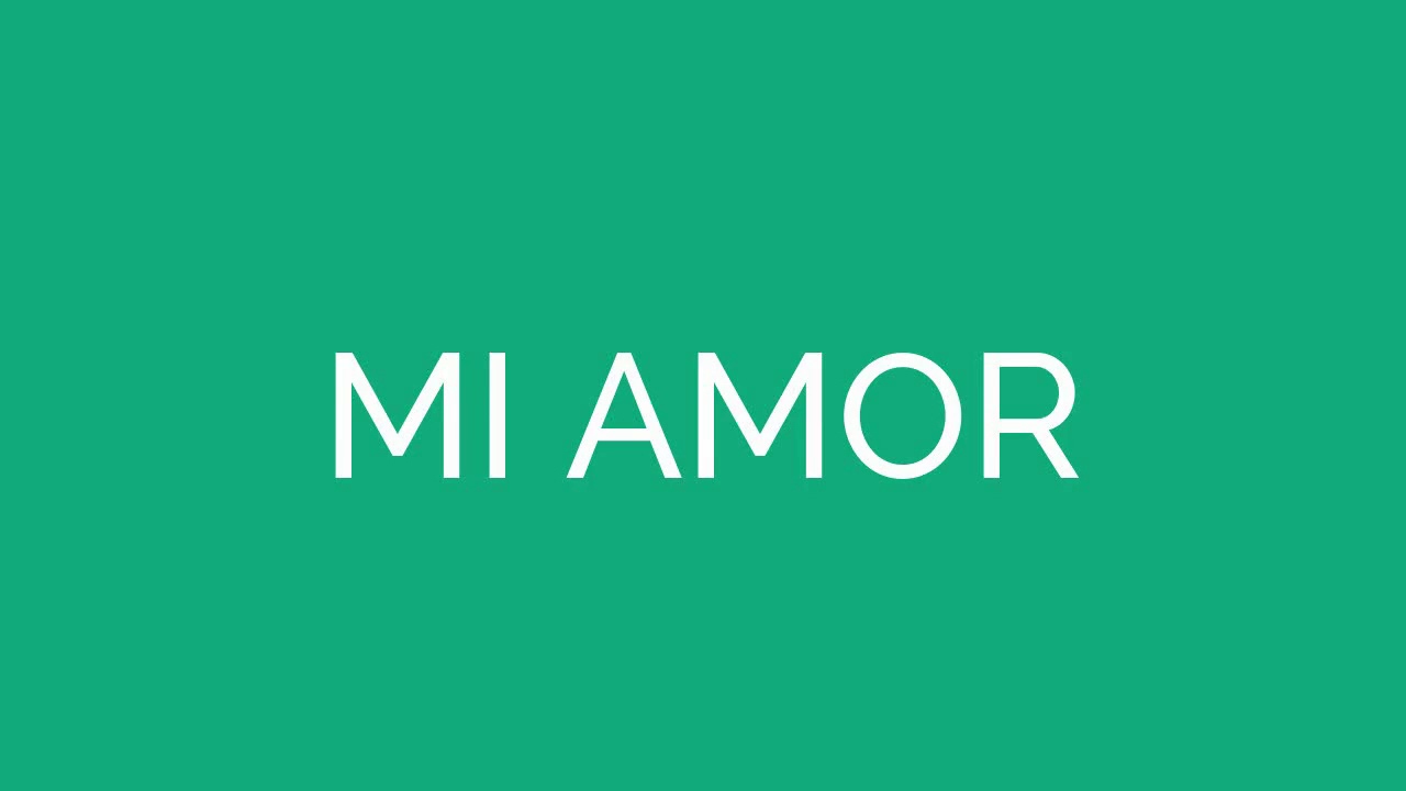 How To Say My Love In Spanish YouTube