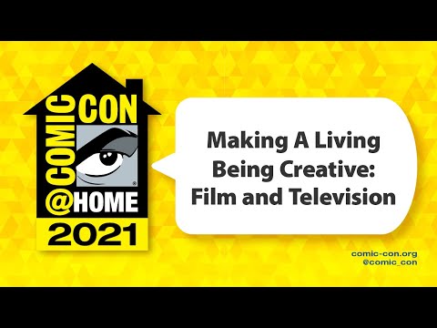 Making A Living Being Creative: Film and Television | Comic-Con@Home 2021