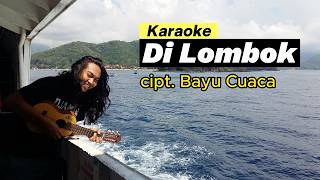 Download Lagu Bayu Cuaca - Di Lombok (KARAOKE) MP3