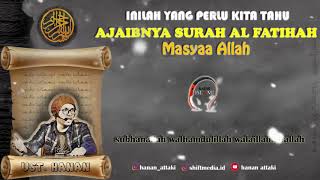 Keajaiban Surah Al Fatihah yang belum diketahui banyak orang - Ustad Hanan Attaki