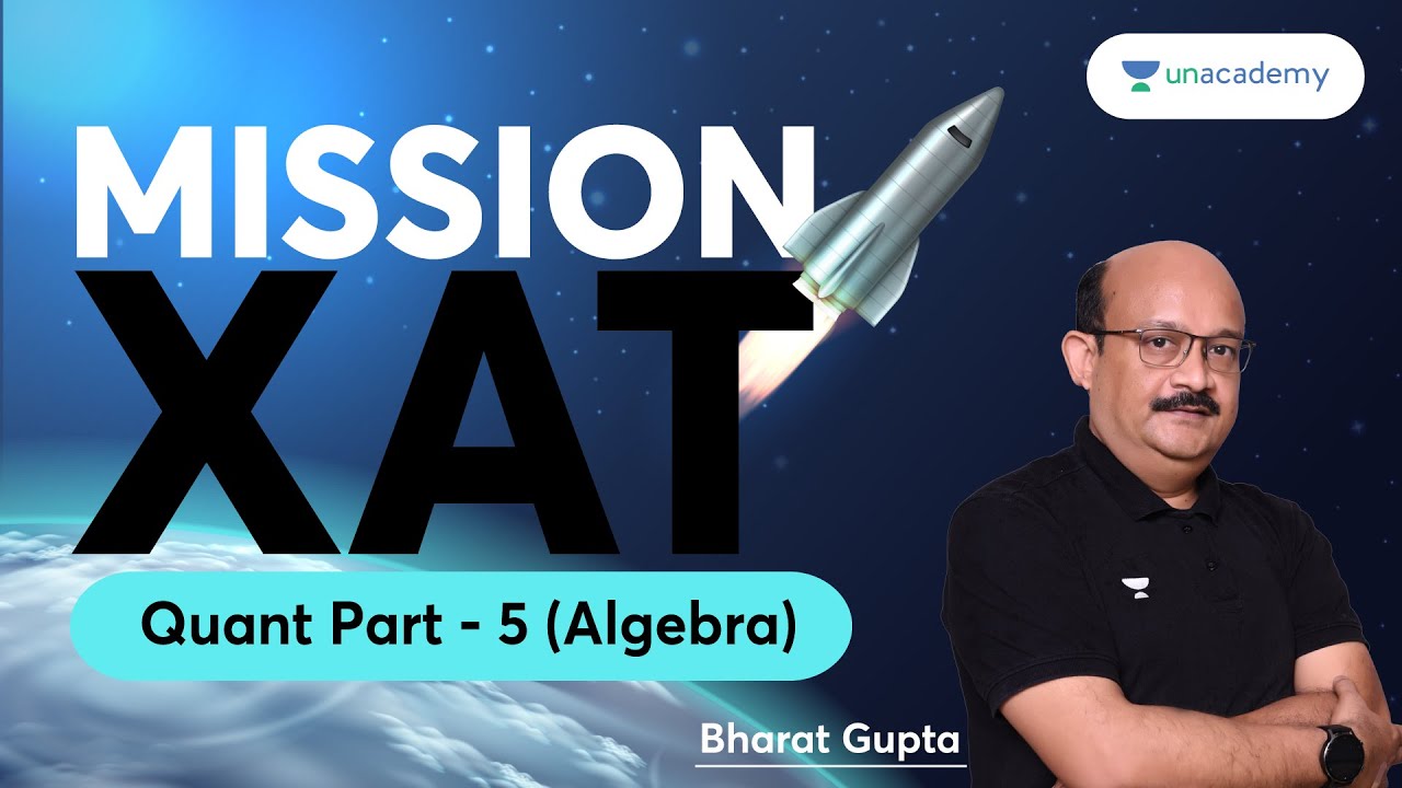 Mission XAT : Quant Part - 5 | Algebra | Target XLRI | Bharat Gupta ...