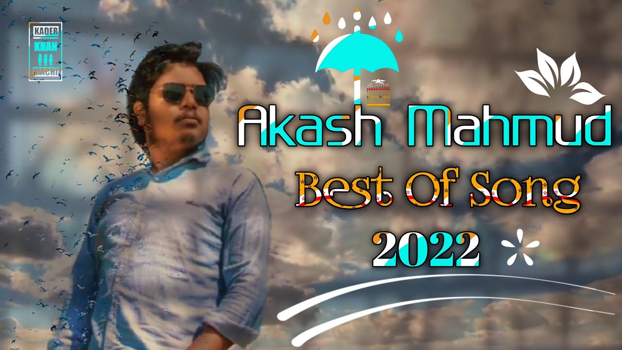 Best Of Song Akash Mahmud         Romantic Sad Song 2022