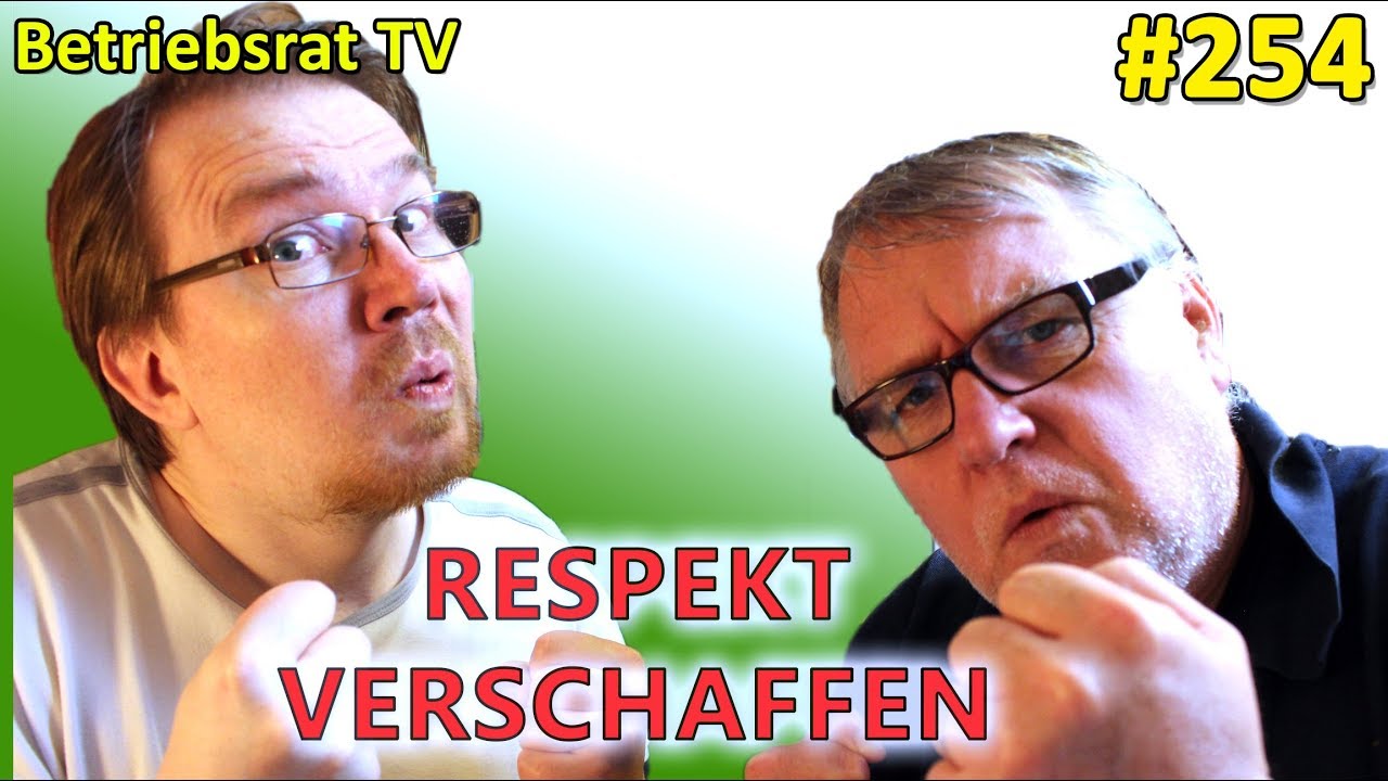 Respekt verschaffen - Betriebsrat TV (Folge 254)