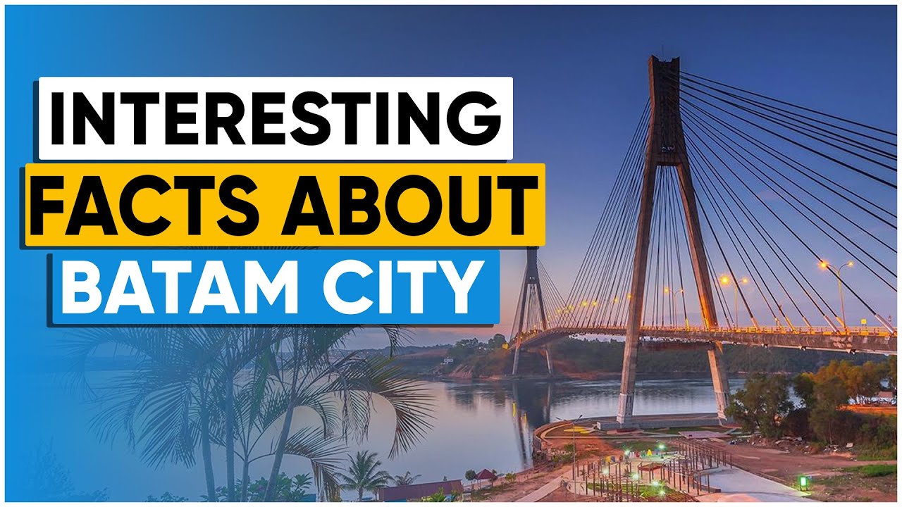 interesting Facts about Batam City