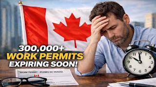 314,000+ Canada Work Permits Expire By March 31, 2026: What Happens Now