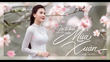 Lời Tỏ Tình Của Mùa Xuân | Xuân Yêu Thương - Nhật Huyền | MV Official