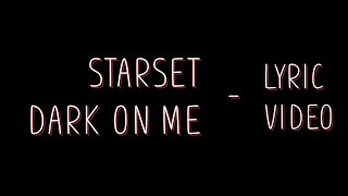 Starset - Dark on me [Lyrics]
