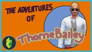 The Adventures Of Thorne Bailey (Sims 4)