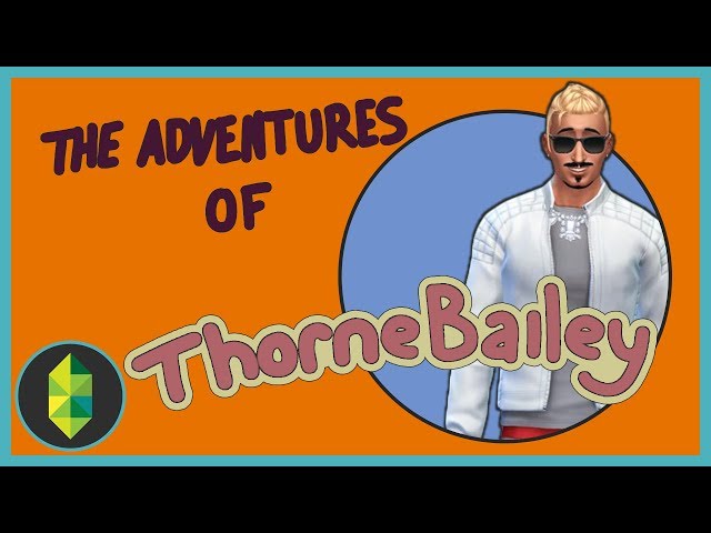 The Adventures Of Thorne Bailey (Sims 4) class=