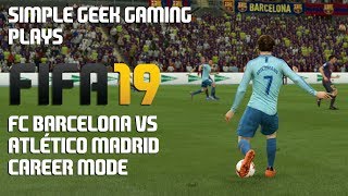 FIFA 19 Career Mode, La Liga: FC Barcelona vs Atlético Madrid