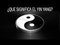 ¿Que significa el yin yang?