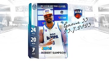 Game 33 - Player of The Game: Robert Sampson (24 PTS - 20 REB)