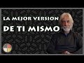 Como crear la mejor version de ti mismo