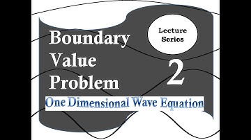 Boundary Value Problem (Lecture - 2) One Dimensional Wave Equation (Engineering Mathematics)