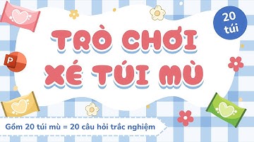 Hướng dẫn trò chơi Xé Túi Mù PowerPoint phiên bản 20 túi mù | Game PowerPoint | DebyQuynh