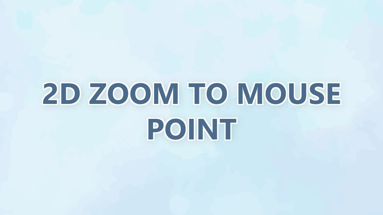 2D Zoom to mouse point - YouTube