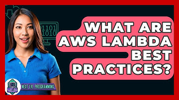 What Are AWS Lambda Best Practices? - Next LVL Programming
