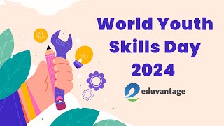 World Youth Skills Day 2024 Eduvantage