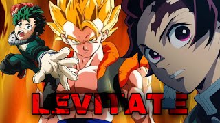 LEVITATE || AnimeMix  [MEP]
