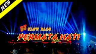 DJ PERMATA HATI Slow bass R2 PROJECTS