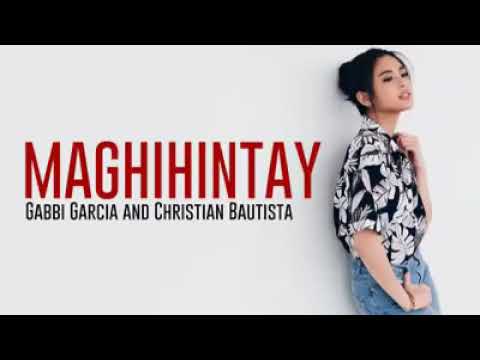 MAGHIHINTAY || by Gabbi Garcia and Christian Bautista