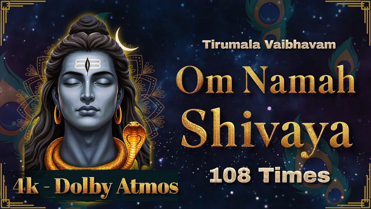 Om Namah Shivaya Mantra 108 Repetitions | Intense Mahadev Chant | 4K Dolby Atmos