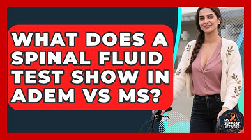 What Does A Spinal Fluid Test Show In ADEM Vs MS? - MS Support Network