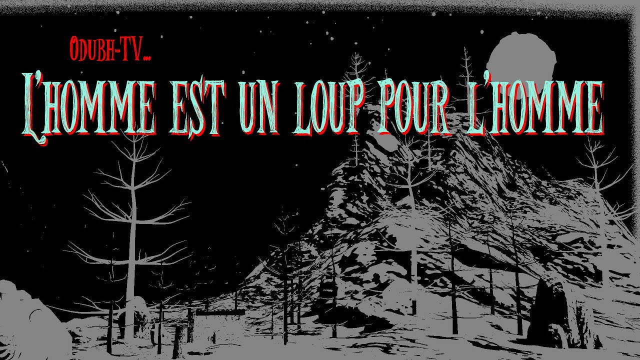 L'HOMME EST UN LOUP POUR L'HOMME - YouTube