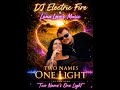 TWO NAME'S ONE LIGHT By DJ Electric Obsession Feat Luna Love's Music