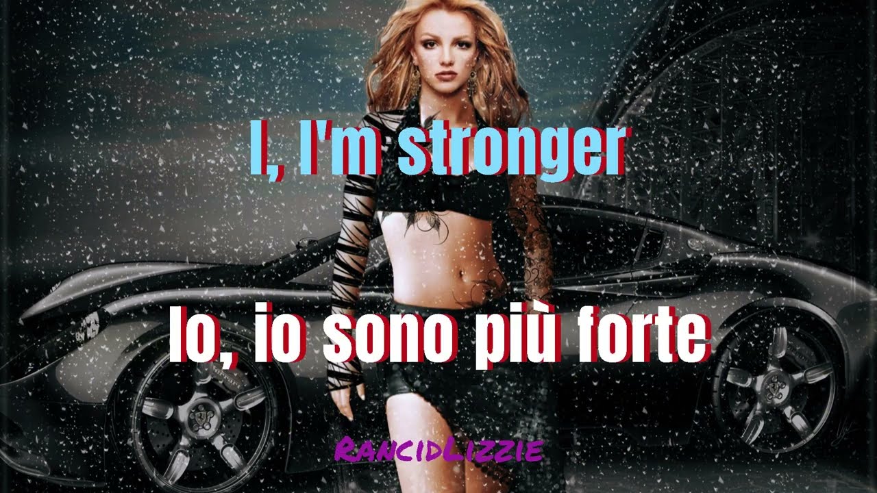 Britney Spears - Stronger | Testo e Traduzione in italiano