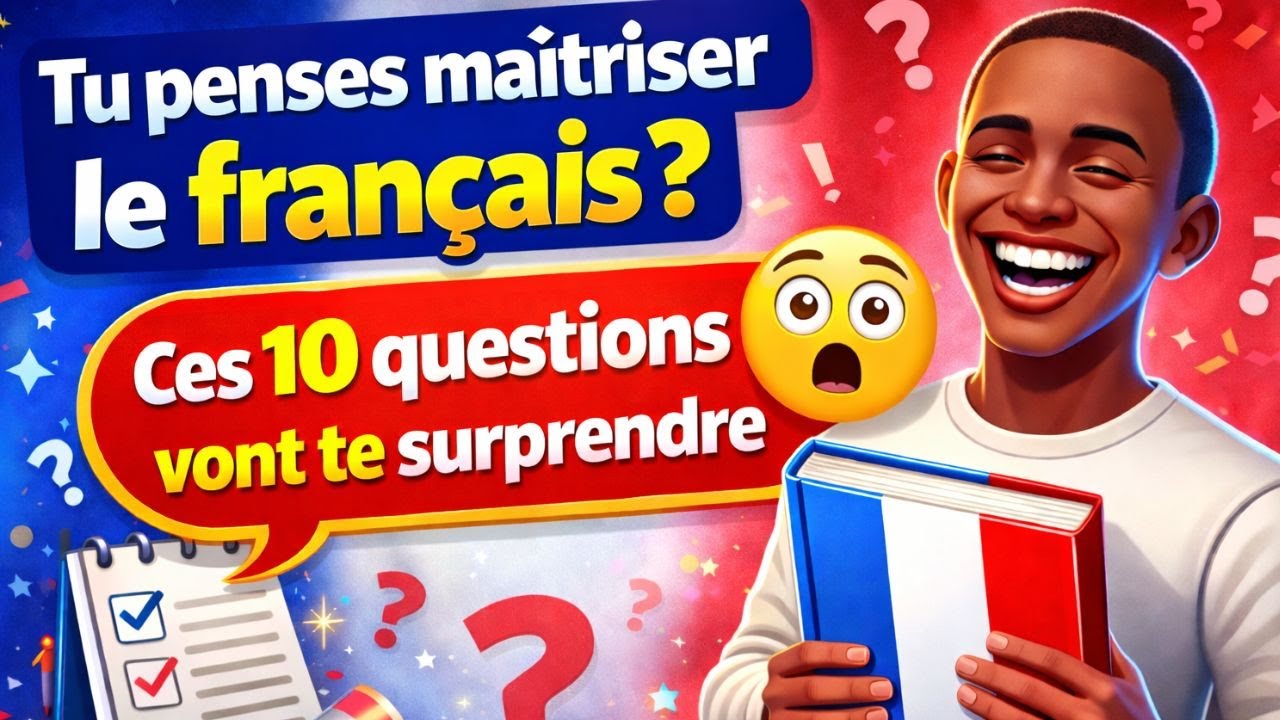 Ton français est-il vraiment bon ? Teste-toi en 10 questions.