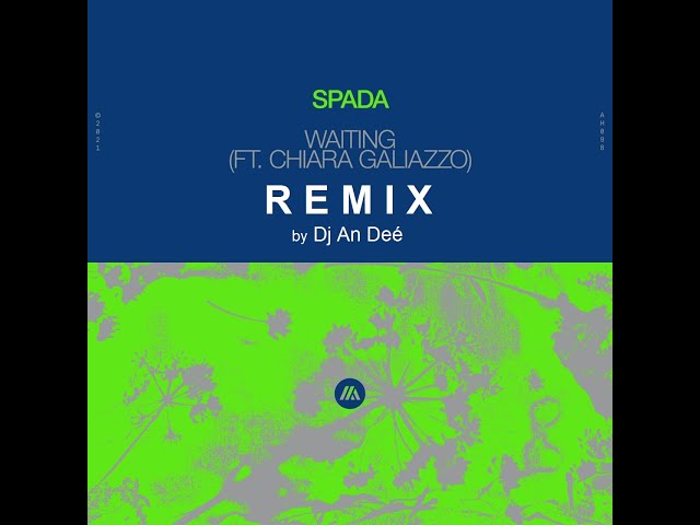 Spada feat. Chiara Galiazzo - Waiting (Remix An Deé)