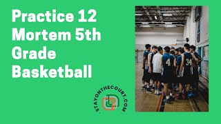 Practice 12 Post Mortem 5th Grade Boys Basketball
