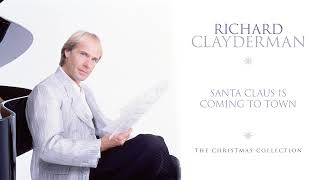 Richard Clayderman - Santa Claus Is Coming to Town (Official Audio)
